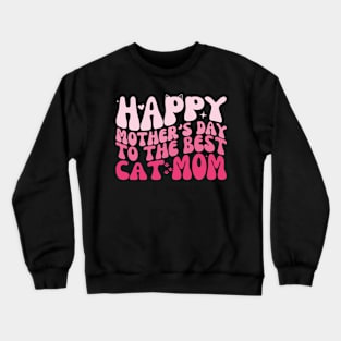 Happy Mother's Day: Best Cat Mom Ever - Retro Groovy Cat Lover Crewneck Sweatshirt